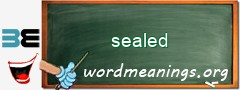 WordMeaning blackboard for sealed